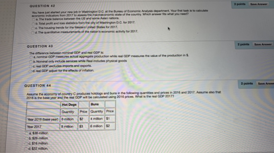 2 points Seve Answer QUESTION 42 You have just started your new Job in Washington D.C. at the Bureau of Economic Analysis dep