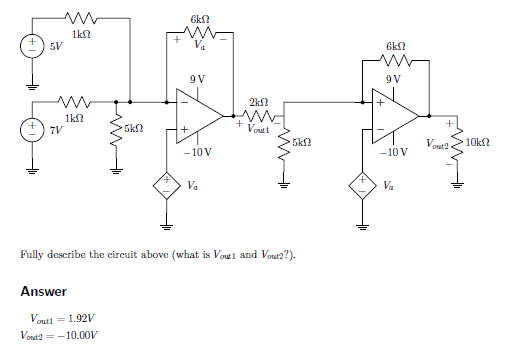 Sk 11.12 ΘΕΩ 9V 2k12 1112 35k ? + V +1 >512 1012 -10 V -10V Fully describe the circuit above (what is Voul and Vout??). Answe