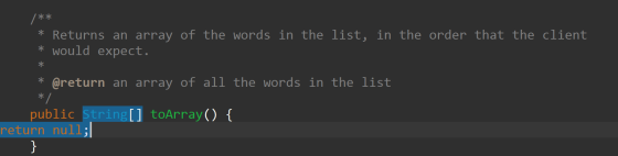 * /** * Returns an array of the words in the list, in the order that the client * would expect. * * * * @return an array of a