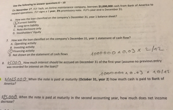 Use the following to answer questions 6-10 November 1 FLY Tech, an Airline maintenance company, borrows $1,000,000 cash from