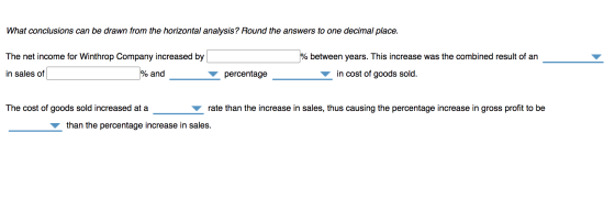 What conclusions can be drawn from the horizontal analysis? Round the answers to one decimal place. % between years. This inc