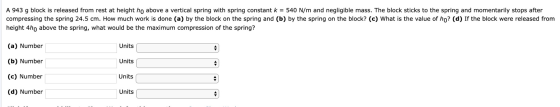 A 943 g block is released from rest at height ho above a vertical spring with spring constant k = 540 N/m and negligible mass