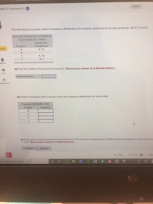 WINECT Homework 2 The following is a partial relative frequency distribution of consumer preferences for four products-W, X,