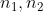 n_1, n_2