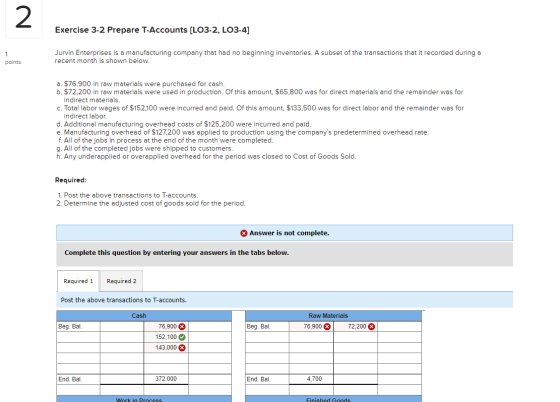 2 1 points indirect materials. Exercise 3-2 Prepare T-Accounts (LO3-2, LO3-4] Jurvin Enterprises is a manufacturing company t