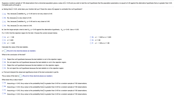 Suppose a random sample of 100 observations from a binomial population gives a value of p = 0.45 and you wish to test the nul