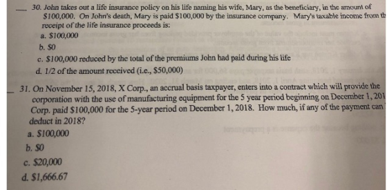 30. John takes out a life insurance policy on his life naming his wife, Mary, as the beneficiary, in the amount of $100,000.
