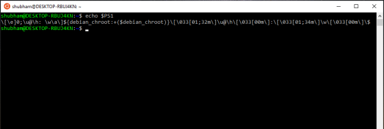 shubham@DESKTOP-RBUJ4KN: ~ X shubham@DESKTOP - RBUJ4KN: $ echo $PS1 N[ \e]0;\u@\h: \w\a\]${debian_chroot:+($debian_chroot)}\[