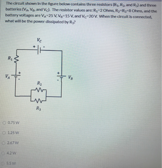 The circuit shown in the figure below contains three resistors (R1, R2, and R3) and three batteries (VA, Vs, and V). The resi