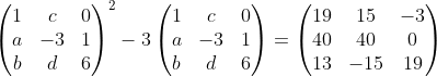 11 a To c -3 d ol ² 1 6) - 3 11 a 16 c 3 d ol 1 6) = /19 40 (13 15 40 - 15 -3) 0 19)