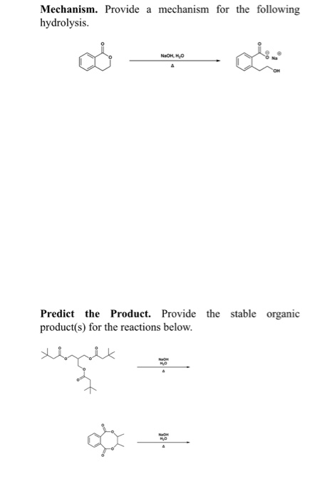 Mechanism. Provide a mechanism for the following hydrolysis. - od organic Predict the Product. Provide the stable product(s)