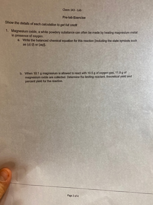 Chem 143 - Lab Pre-lab Exercise Show the details of each calculation to get full credit 1. Magnesium oxide, a white powdery s