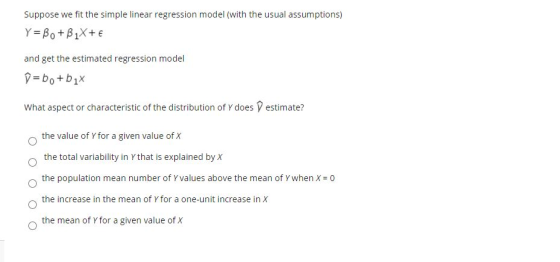 Suppose we fit the simple linear regression model (with the usual assumptions) Y = Bo+B1X+ € and get the estimated regression