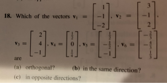 18. Which of the vectors vi V3 are (a) orthogonal? (b) in the same direction? (c) in opposite directions? -13