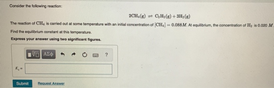 Consider the following reaction: 2CH() CH2(g) + 3H2(g) The reaction of CH4 is carried out at some temperature with an initial