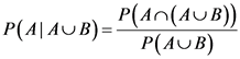 P(A|AUB)=
PAn(AUB))
P(AUB)
