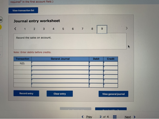 required in the first account field.) View transaction list Journal entry worksheet < 1 2 3 4 5 6 7 8 Record the sales on ac