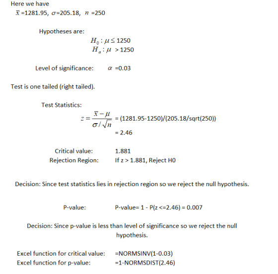 Here we have x=1281.95, =205.18, n =250 Hypotheses are: H: US 1250 H: > 1250 Level of significance: a=0.03 Test is one tailed