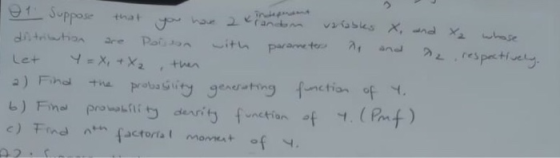 Le 1 Suppose that you have a random valables x, and X2 whose distribution are Poisson with parameters n and a respectively Le