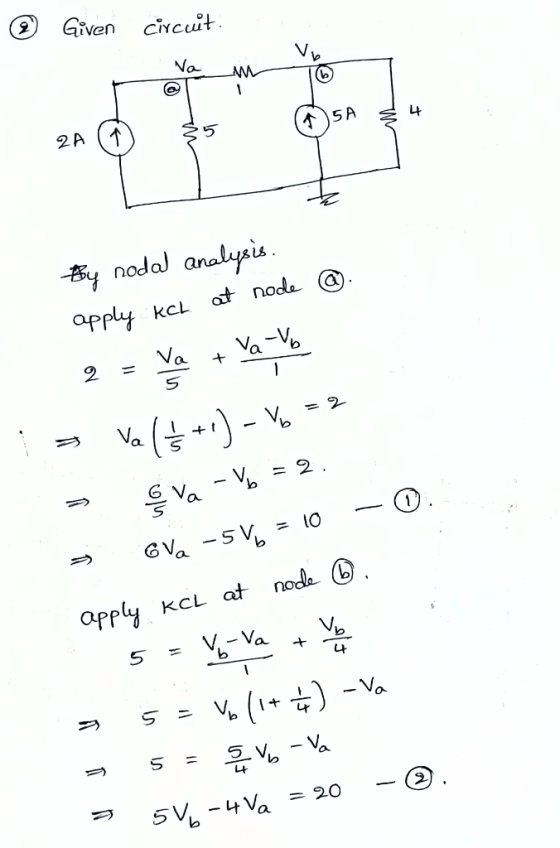 @ Given circuit. SSA & 4 2A ht By nodal analysis. apply KCL at node @. 2 = va + Ya Vo io Va (4+1) - V6 = - Sva - Vo = 2. - Ov