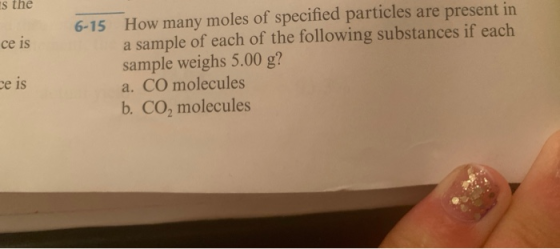 is the 6-15 ce is How many moles of specified particles are present in a sample of each of the following substances if each s