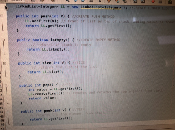 LinkedList<Integer> LL = new LinkedList<Integer>) ; //CREATE LINKED LIST C public int push (int V) (/CREATE PUSH METHOD LL.ad