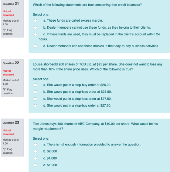 Question 21 Which of the following statements are true concerning free credit balances? Not yet answered Marked out of 1.00 F