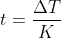 t = \frac{\Delta T}{K}