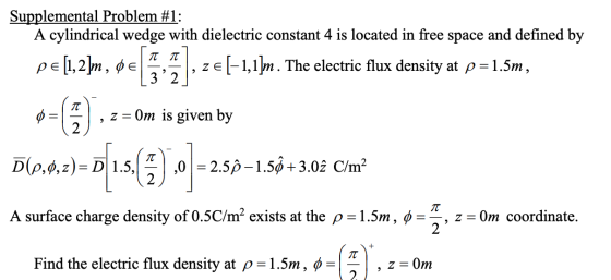 Supplemental Problem #1: A cylindrical wedge with dielectric constant 4 is located in free space and defined by ре 1,2 m, фе