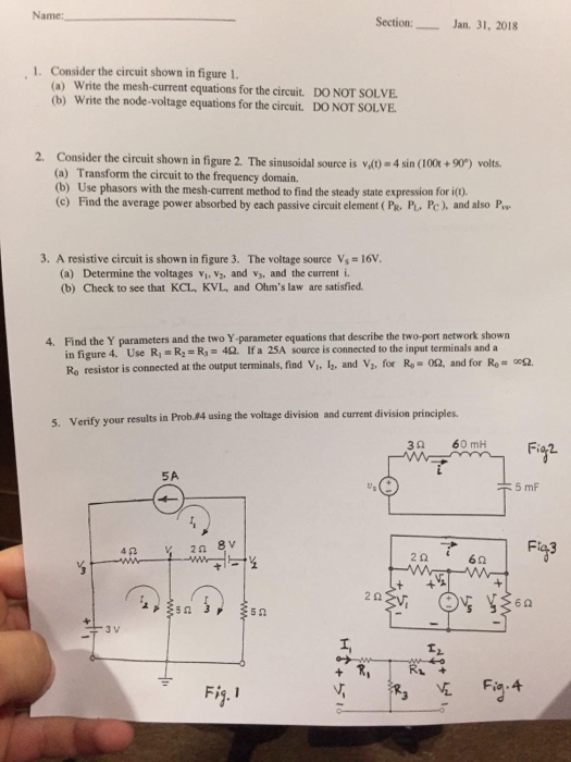 Name: Section: Jan. 31, 2018 1. Consider the circuit shown in figure 1 (a) Write the mesh-current equations for the circuit.