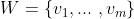 W = { 1, ... , Um}