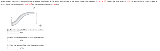 Water moves through a constricted pipe in steady, ideal flow. At the lower point shown in the figure below, the pressure is 1