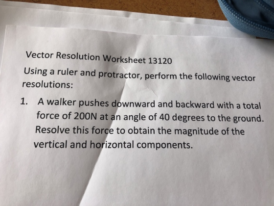 Vector Resolution Worksheet 13120 Using a ruler and protractor, perform the following vector resolutions: 1. A walker pushes