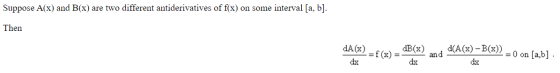 Suppose A(x) and B(x) are two different antiderivatives of f(x) on some interval [a, b]. Then CA*)=f(x) = - dB(x) d(A(x) - B(