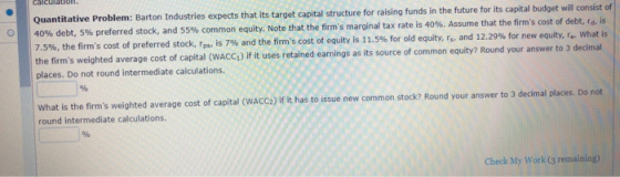 Quantitative Problem: Barton Industries expects that its target capital structure for raising funds in the future for its cap