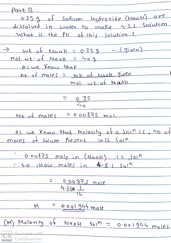 -part 3 - 0.35g of sodium Hydroxide (Maoth) an dissolved in water to make 4SL Solution What is the pH of this solution ? - Ź