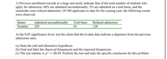 1) Previous enrollment records at a large university indicate that of the total number of students who apply for admission, 6