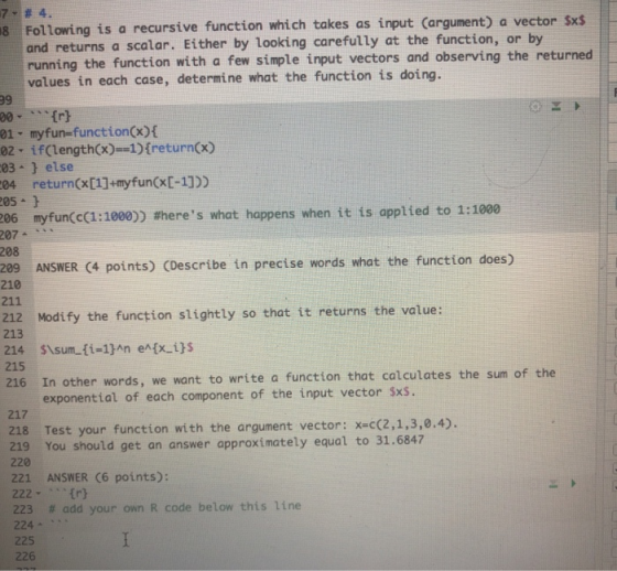 7. #4. 18 Following is a recursive function which takes as input (argument) a vector $x$ and returns a scalar. Either by look