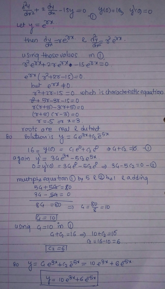 Ry dy 2 driat 12 - 15y = 410)=16, yle=0 Let g=en then dyreos. e dyren. कर using these values in 0 8²e54zreno Iseox=0 esa 8+28