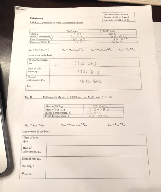 Calorimetry PART A. Determination of the Calorimeter Constant For calculations, assume Density of HCI 1.0 g/mL of soin 4. 184