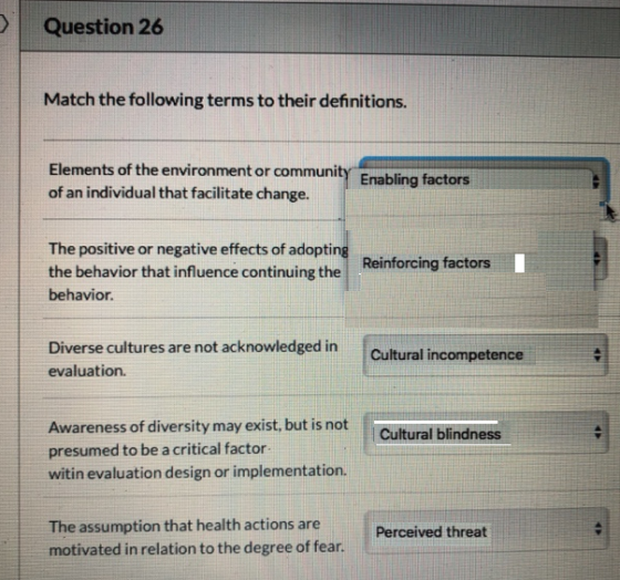 Question 26 Match the following terms to their definitions. Elements of the environment or community Enabling factors of an i
