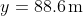 y=\mathrm{88.6\,m}