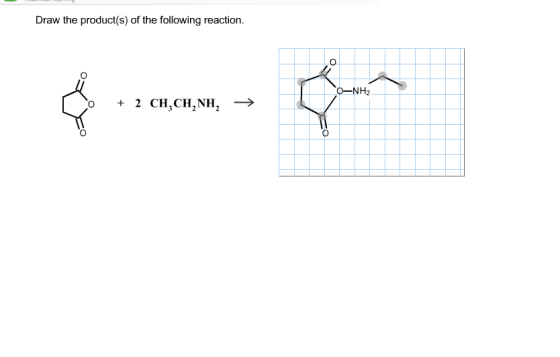 Draw the product(s) of the following reaction. O=NH ༈.དབས པ ཡང་། + 2 CHỊCH,NH, >