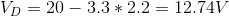 Vp = 20 – 3.3 * 2.2 = 12.74V