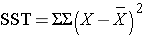 SST= ΣΣ(X-X)