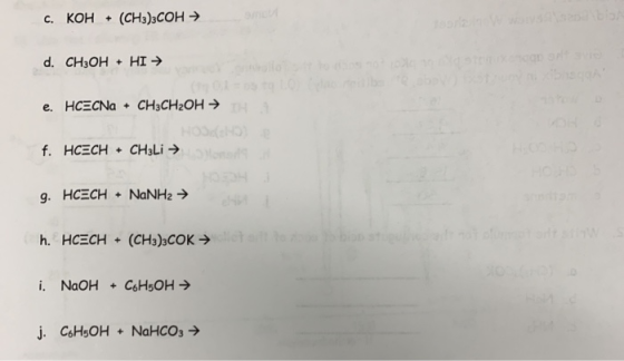C. KOH + (CH3)3COH → d. CH3OH + HI → dan gelen o e. HCECNa + CH3CH2OH → TH f. HCECH + CH3Li → g. HCECH + NaNH2 → h. HCECH + (