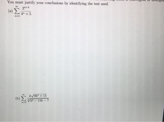 You must justify your conclusions by identifying the test used. (a) [3044 41 +5 (5) Σ k9k2 + 13 V26 - 12k - 7