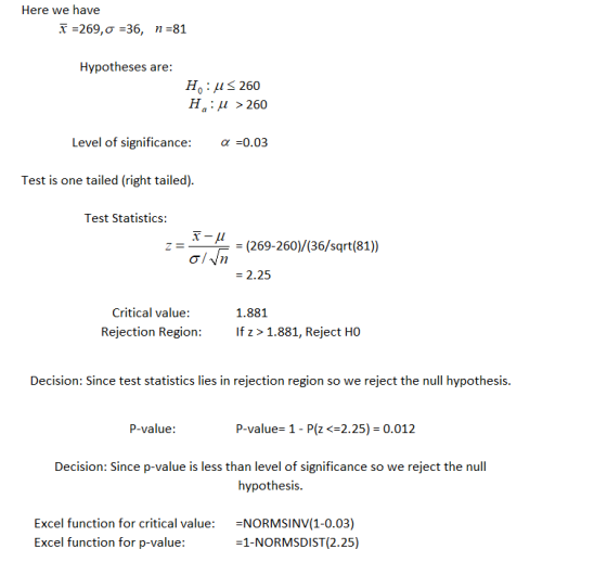 Here we have 3 =269,0 =36, n=81 Hypotheses are: H:us 260 H:11 > 260 Level of significance: a =0.03 Test is one tailed (right