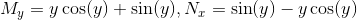 M_y=y\cos(y)+\sin(y),N_x=\sin(y)-y\cos(y)