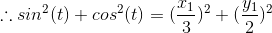 .:. sinº(t) +cos? (t) = 3)2+(2)